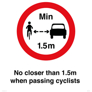 No closer than 1.5m when passing cyclists